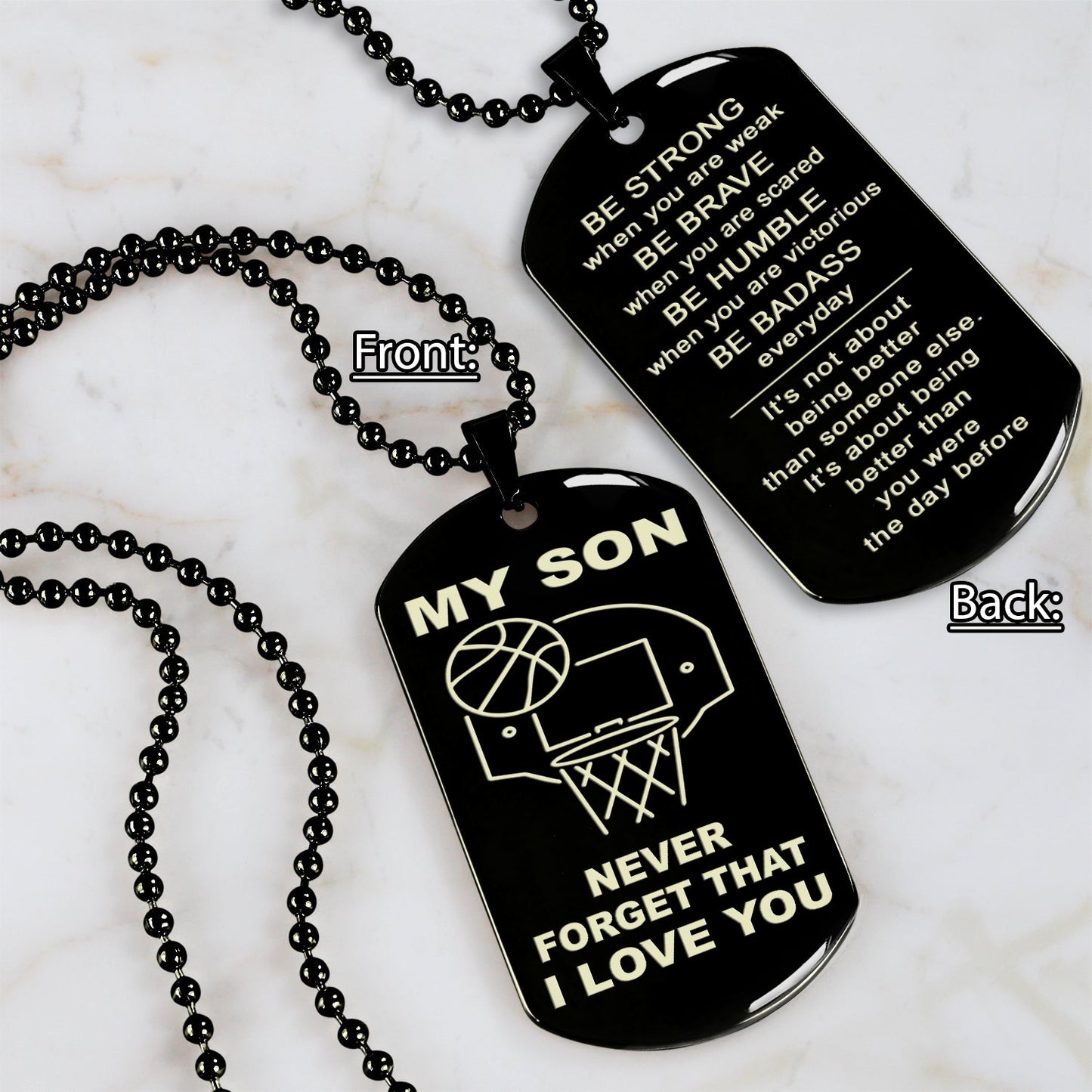 Customizable basketball dog tag, gifts from dad mom to son- It is not about better than someone else, It is about being better than you were the day before, Be strong be brave be humble-DS3