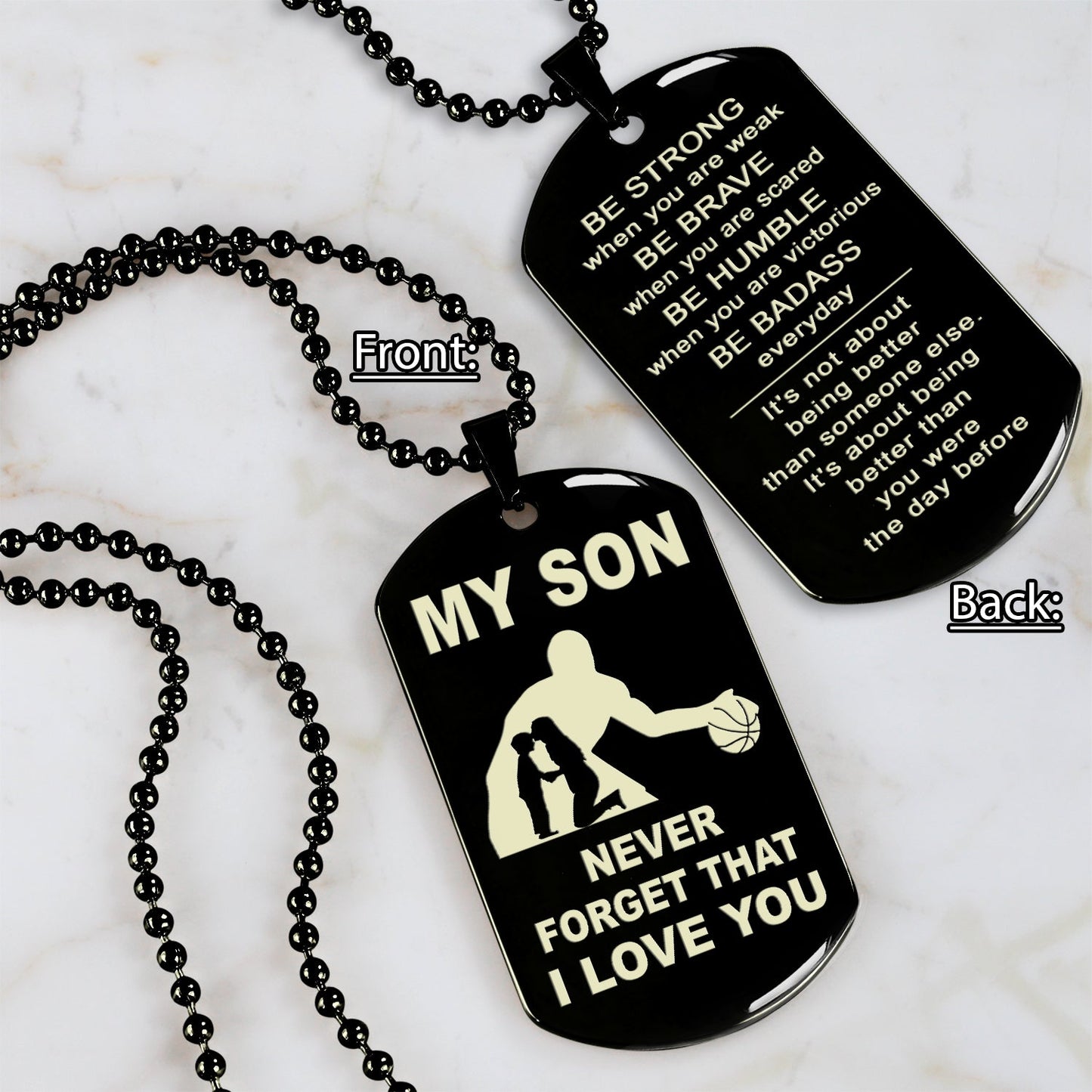 Customizable basketball dog tag, gifts from dad mom to son- It is not about better than someone else, It is about being better than you were the day before, Be strong be brave be humble-BS3