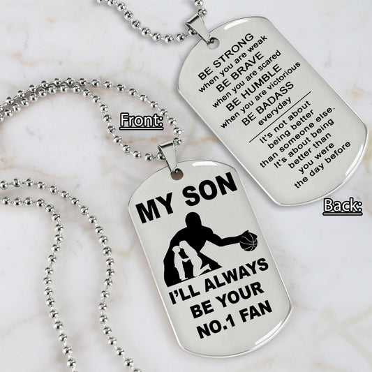 Customizable basketball dog tag, gifts from dad mom to son- It is not about better than someone else, It is about being better than you were the day before, Be strong be brave be humble-BS3