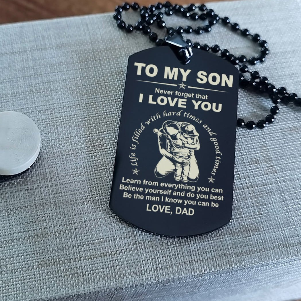 Family one sided dog tag to my son Be the man I know you can be-TO MY SON2