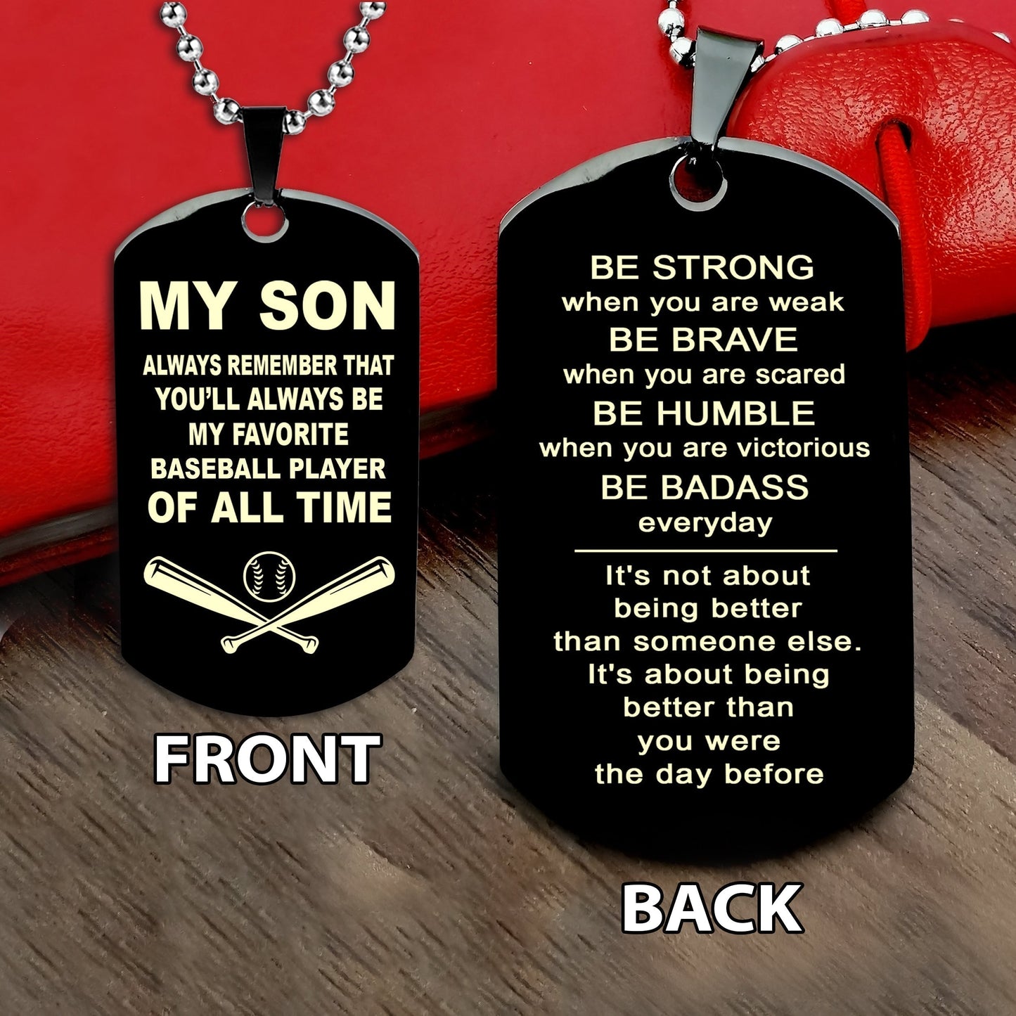 Baseball customizable engraved double sided dog tag gifts from dad mom to son, Be strong be brave be humble, It is not about better than someone else, It is about being better than you were the day before, Be strong be brave be humble-MS2