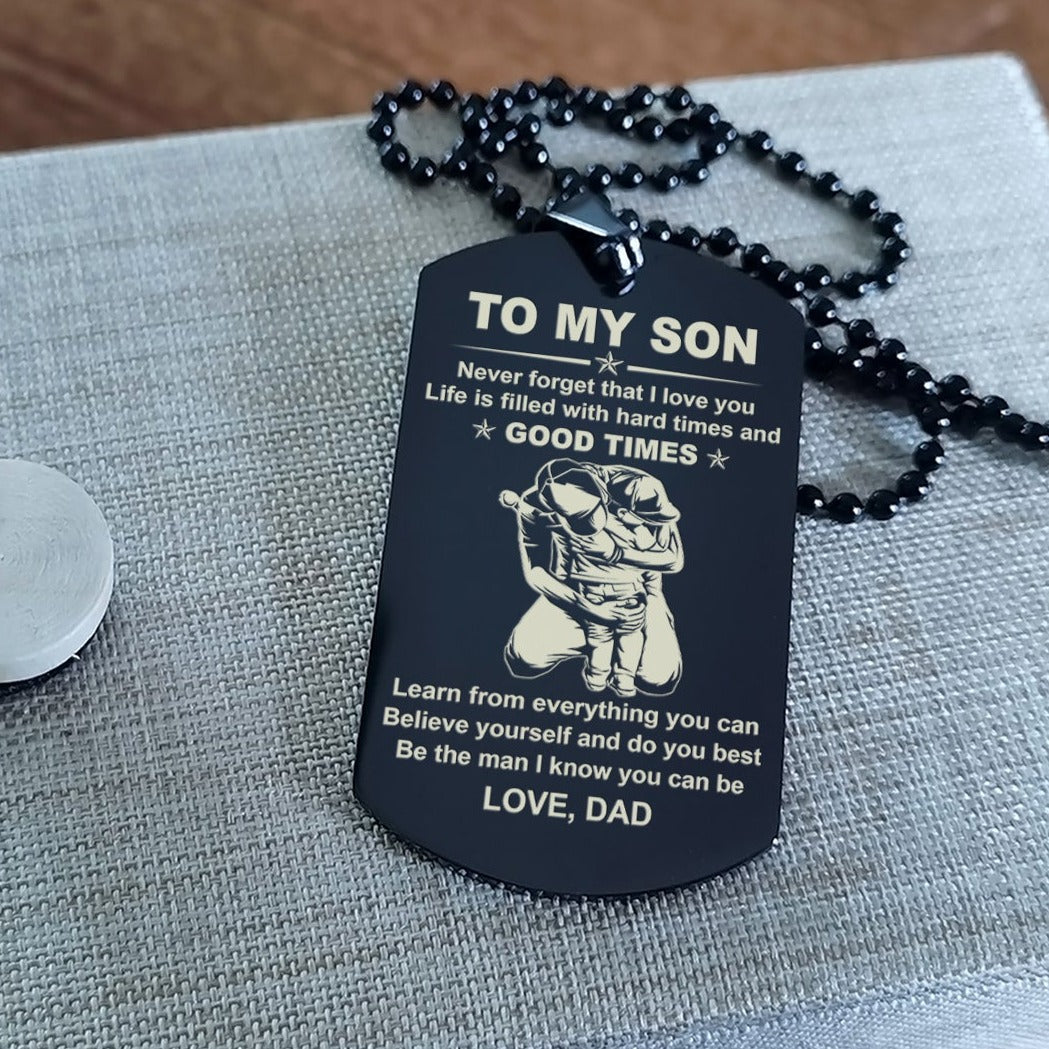 Family one sided dog tag to my son Be the man I know you can be-TO MY SON2