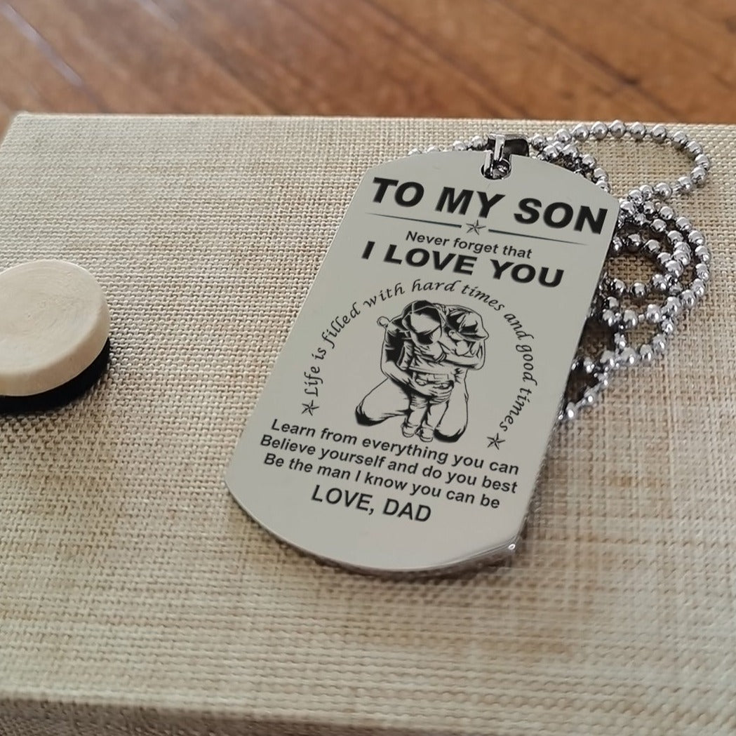 Family one sided dog tag to my son Be the man I know you can be-TO MY SON2