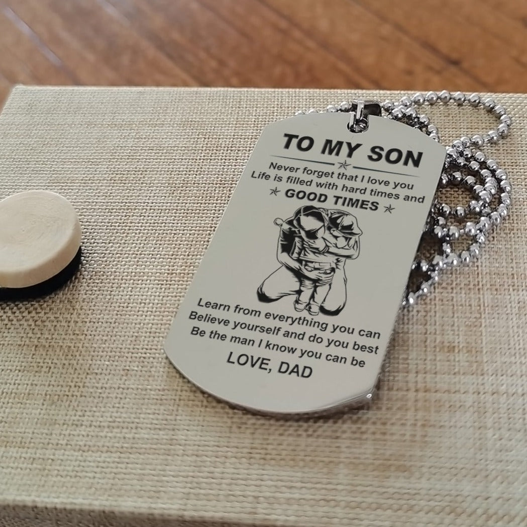 Family one sided dog tag to my son Be the man I know you can be-TO MY SON2